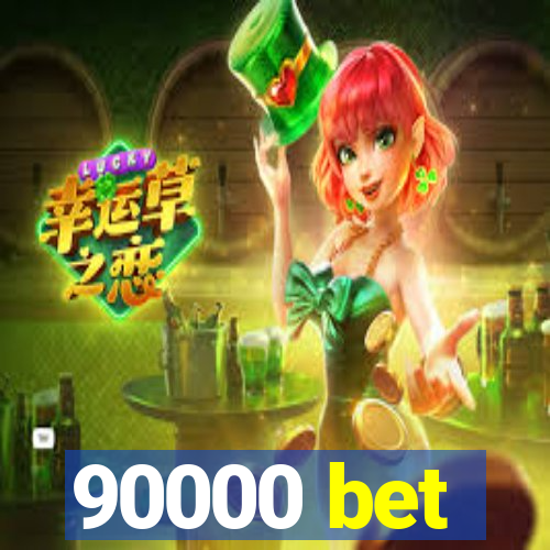 90000 bet